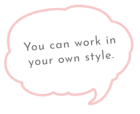 you can work in your own style